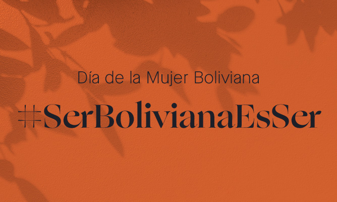 ¿Qué es ser boliviana? Razones para sentirse orgullosa de serlo